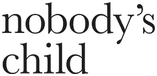 Nobody&rsquo;s Child